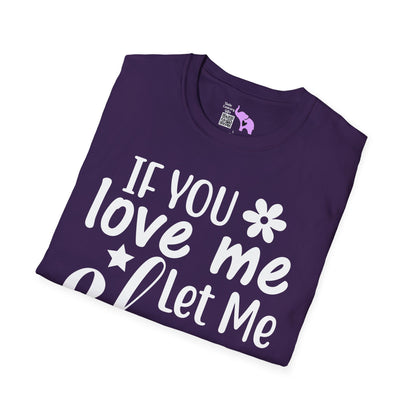 If You Love Me Let Me Sleep Adult T-shirt