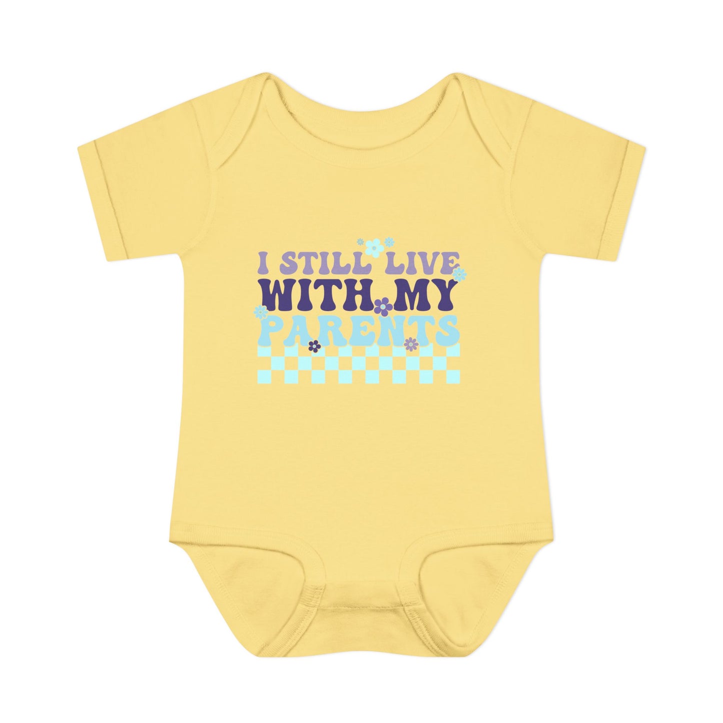 I Still Live With My Parents Infant Baby Rib Bodysuit