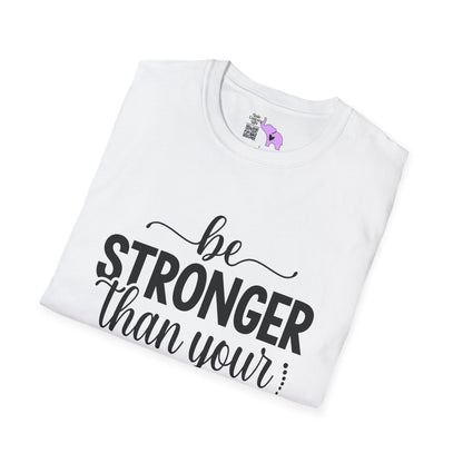 Be Stronger Than Your Excuses Adult T-shirt