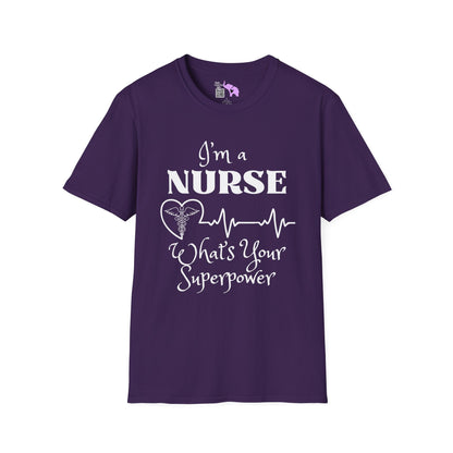I'm A Nurse What's Your Superpower? Adult T-shirt