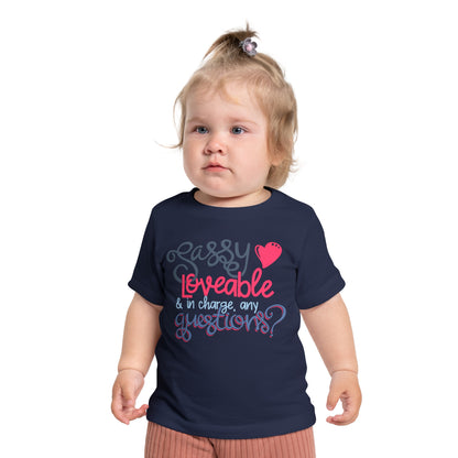 Sassy, Loveable, & In Charge Any Questions? Infant T-Shirt