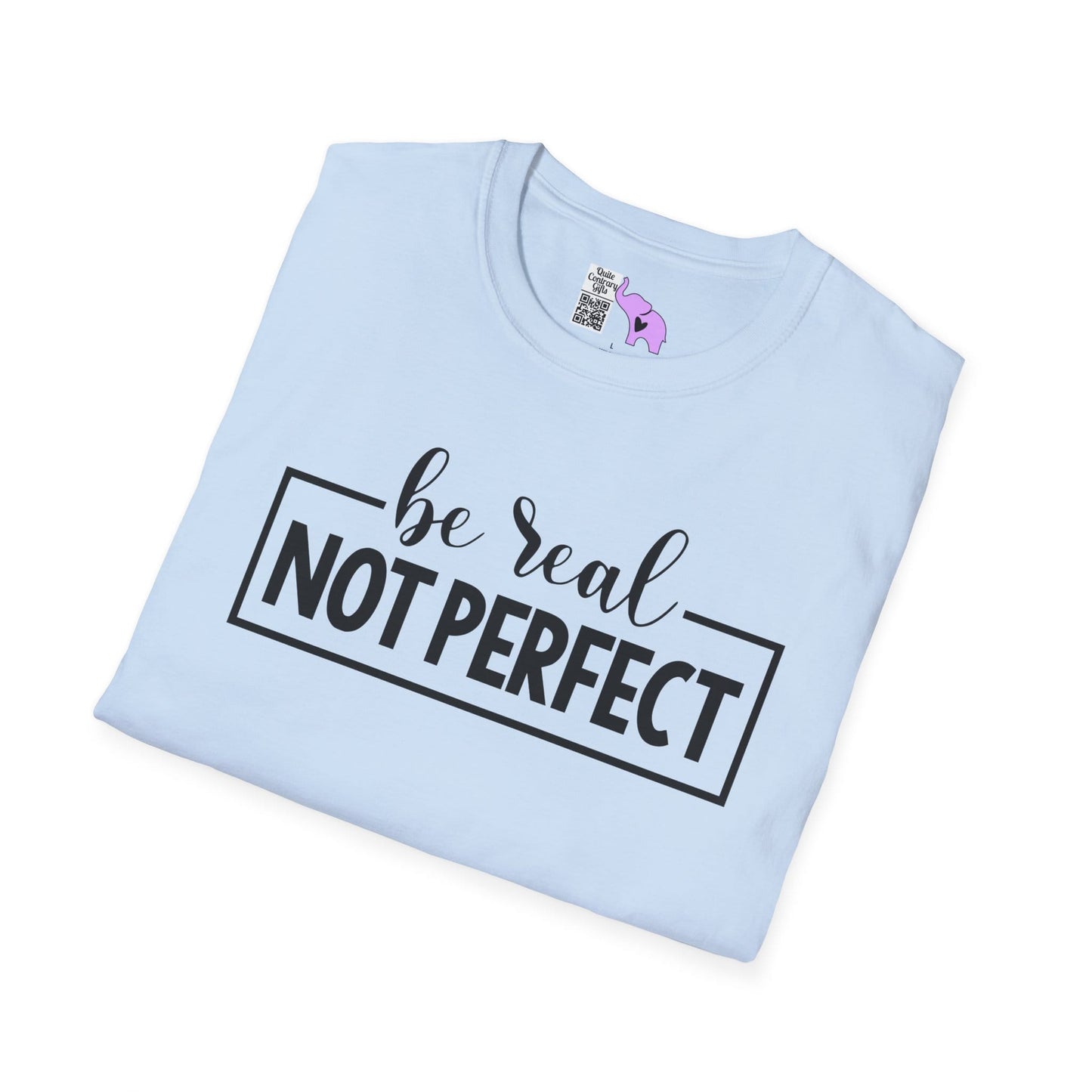 Be Real Not Perfect Adult T-shirt