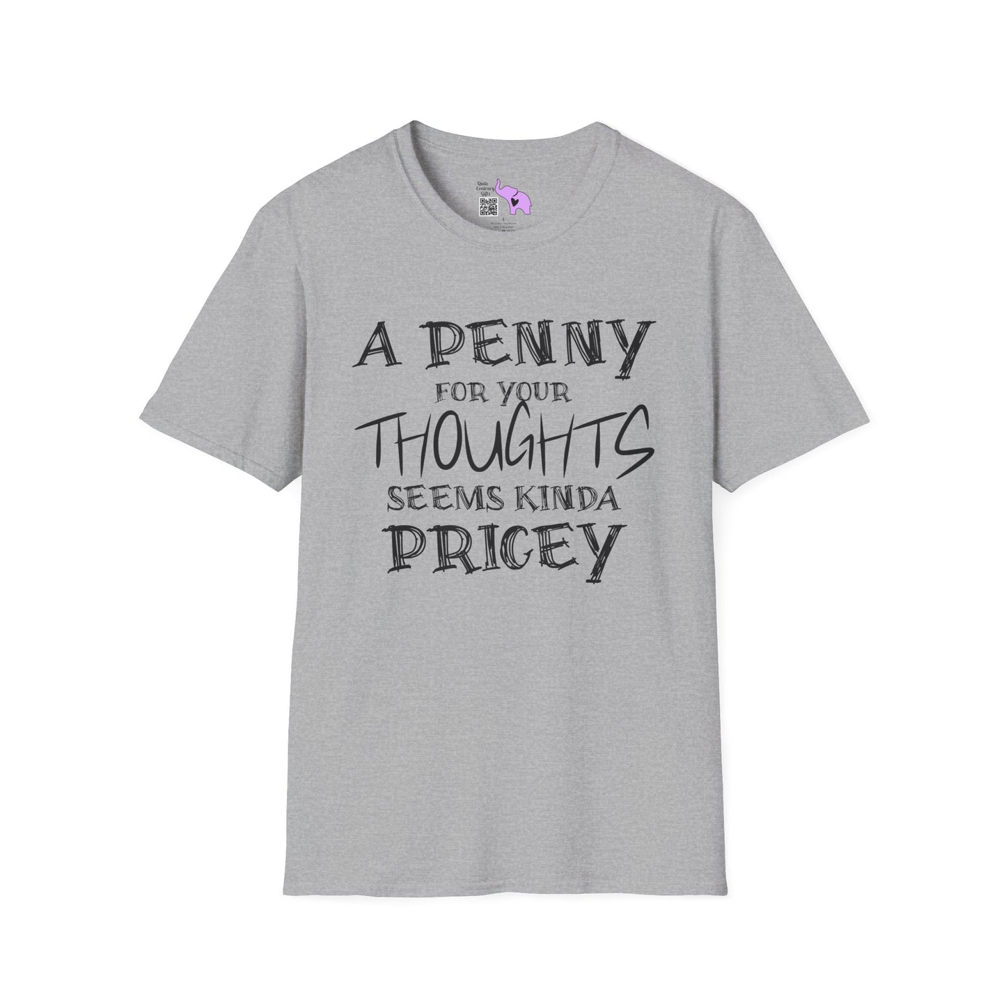 A Penny For Your Thoughts Seems Kinda Pricey Adult T-shirt