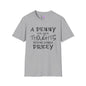A Penny For Your Thoughts Seems Kinda Pricey Adult T-shirt