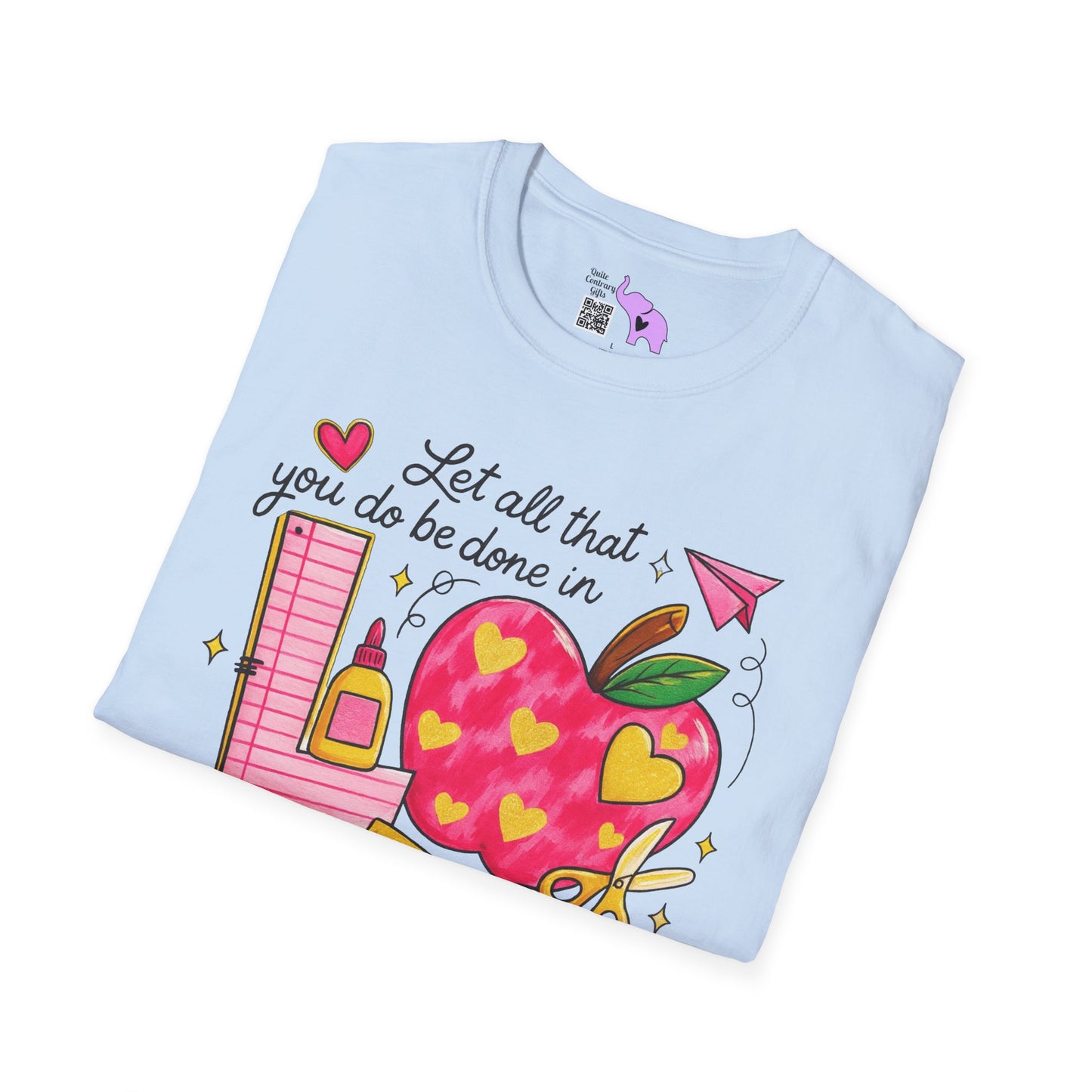""Let All That You Do Be Done In Love Adult T-shirt