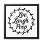 Live Laugh Poop Canvas Wraps, Square Frame