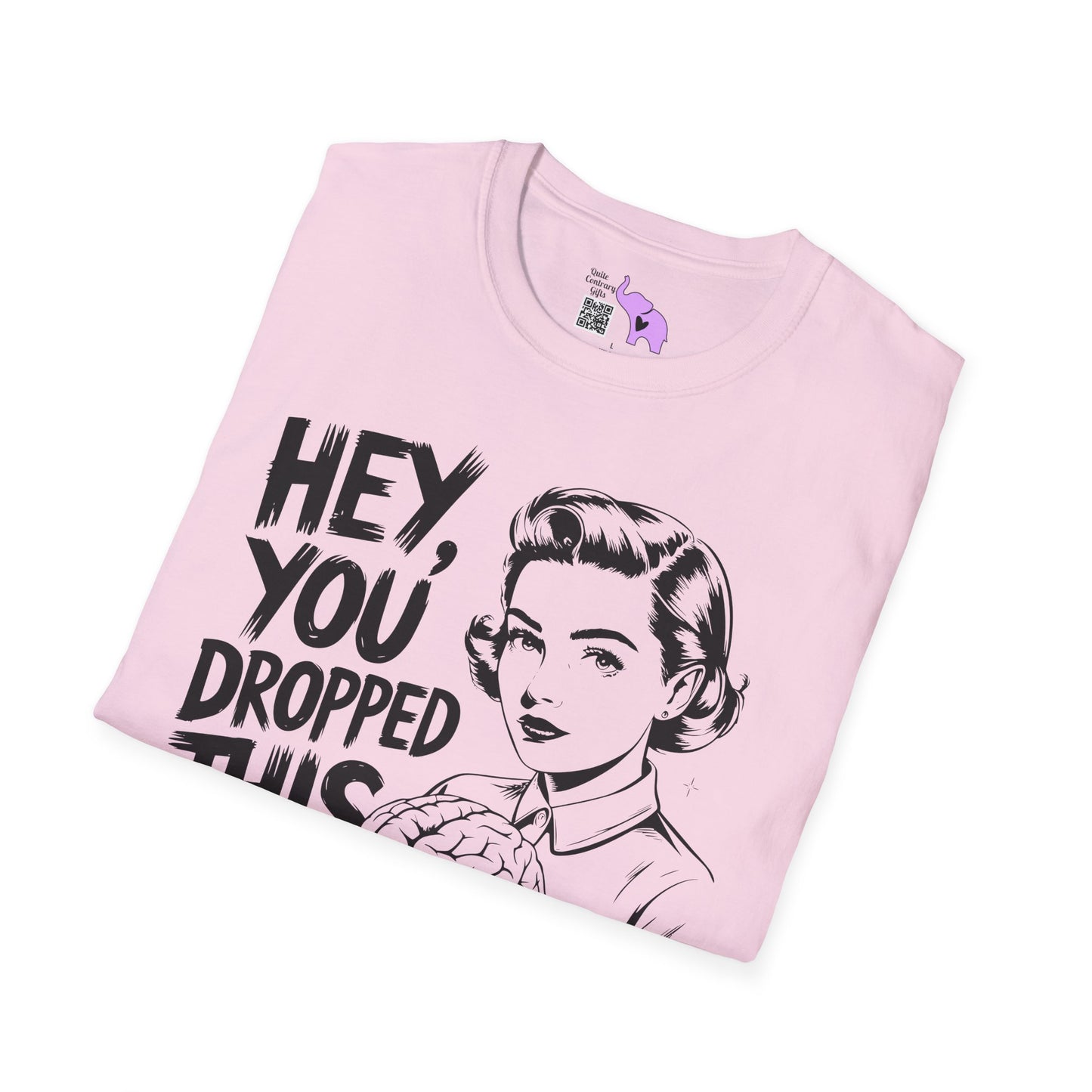 Hey You Dropped This Adult T-shirt