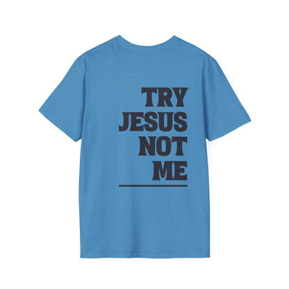 ""Try Jesus Not Me 1 Corinthians 15:10 Adult T-shirt