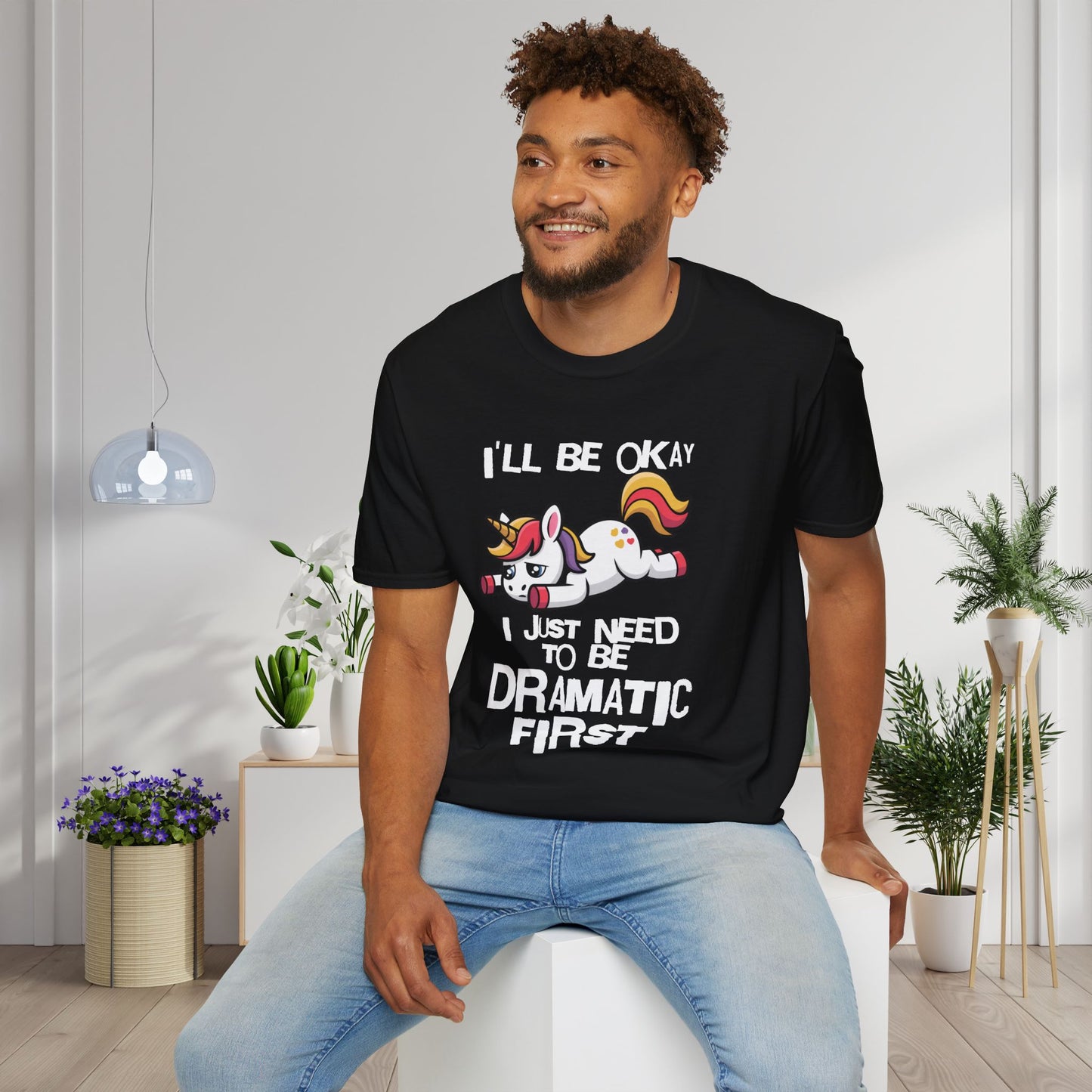 I'll Be Okay I Just Need To Be Dramatic First (Unicorn) Adult T-shirt