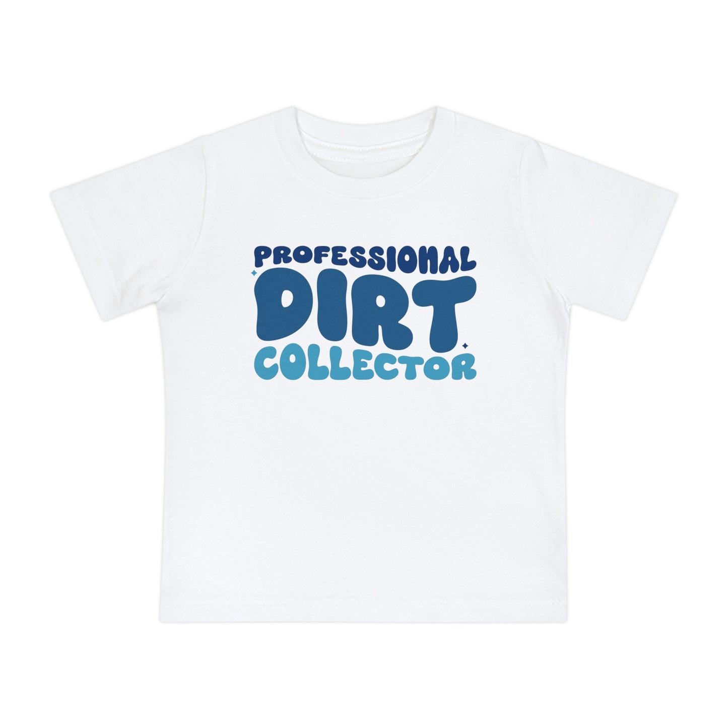 Professional Dirt Collector Infant T-Shirt