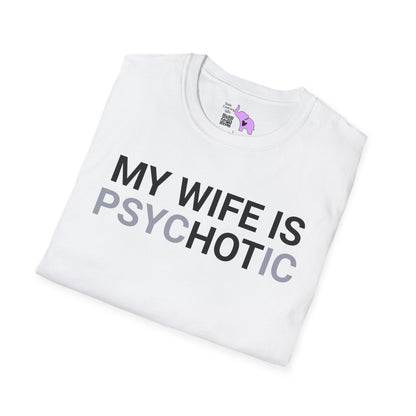 My Wife Is psycHOTic Adult T-shirt