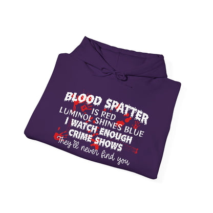 Blood Spatter is Red Luminol is Blue... Heavy Blend™ Hooded Sweatshirt