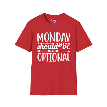 Monday Should Be Optional Adult T-shirt