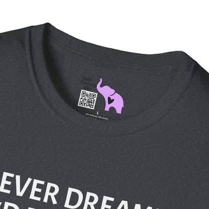 I Never Dreamed I'd Become a Grumpy Old Man But Here I Am Killing It! Adult T-shirt