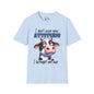 I Don't Need Your Attitude, I Brought My Own (Cow) Adult T-shirt