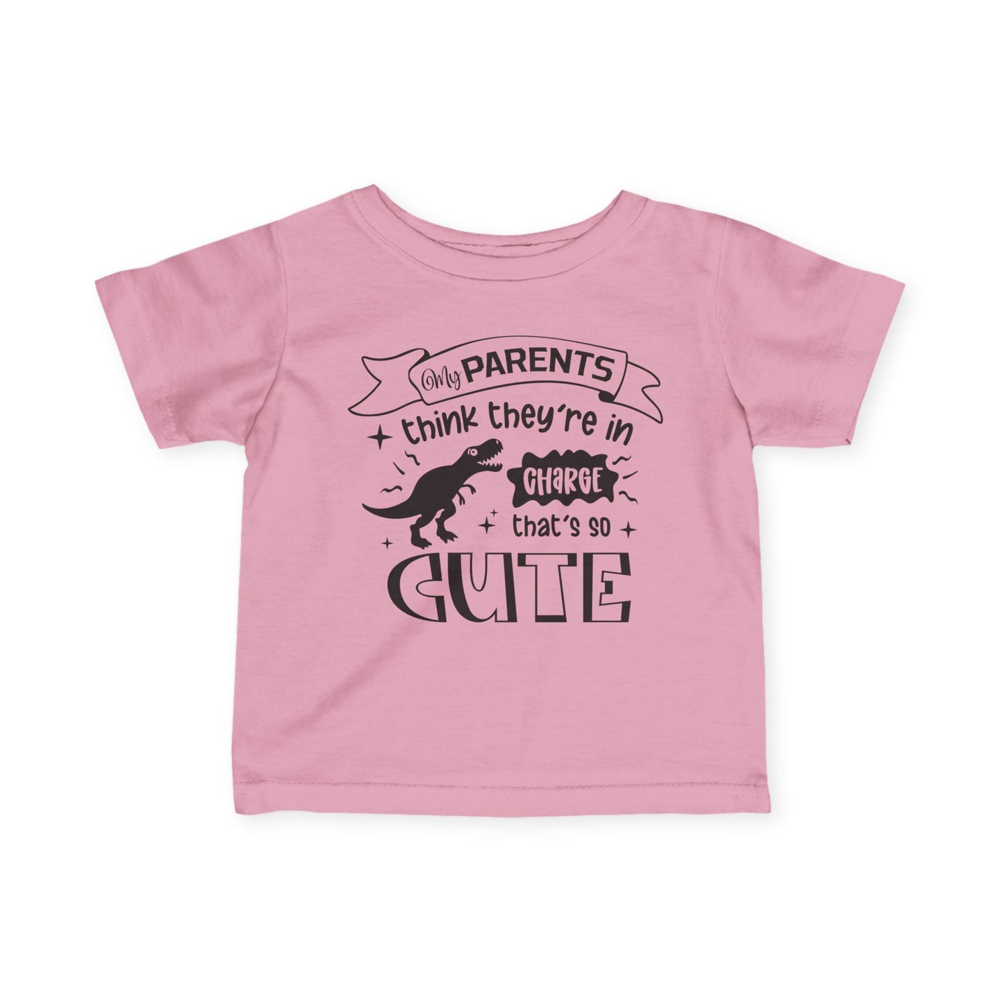 My Parents Think They're In Charge That's So Cute Infant Soft T-Shirt