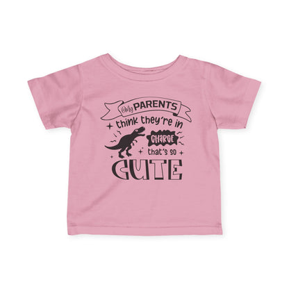 My Parents Think They're In Charge That's So Cute Infant Soft T-Shirt