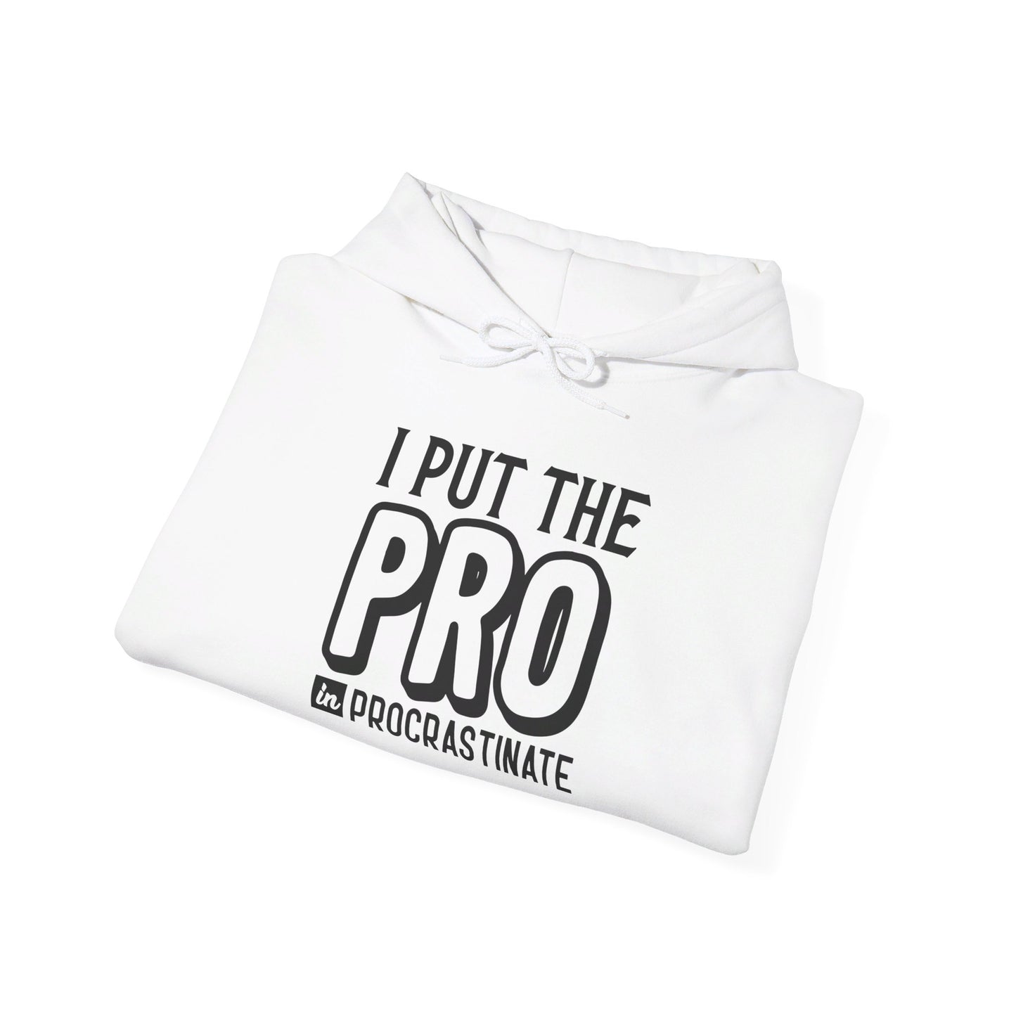 I Put The Pro in Procrastinate Heavy Blend™ Hooded Sweatshirt