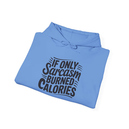 If Only Sarcasm Burned Calories Adult Heavy Blend™ Hoodie