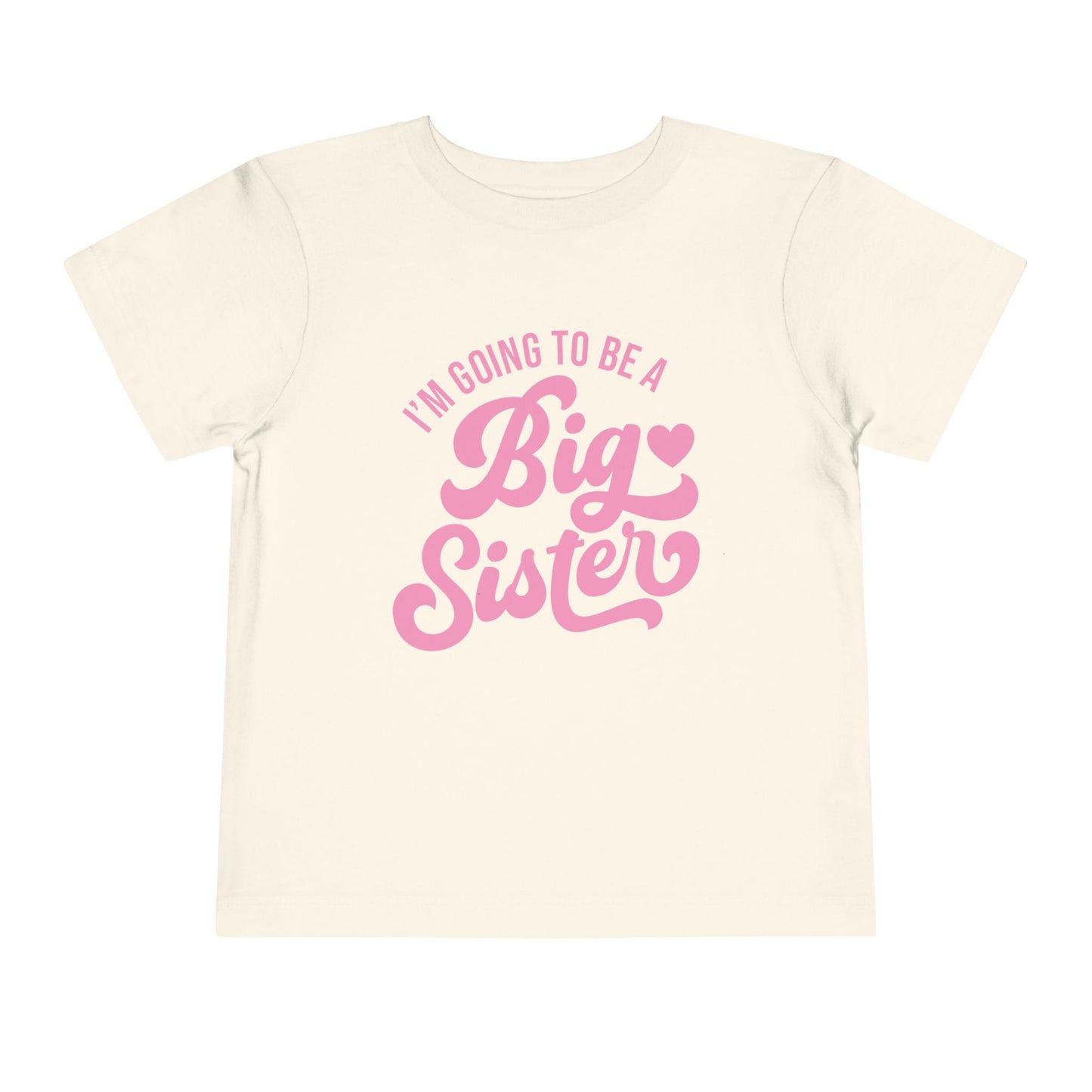 I'm Going To Be A Big Sister (Pink Script) Toddler Tee