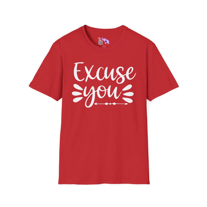 Excuse You Adult T-shirt
