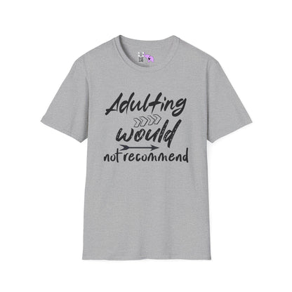 Adulting: Would Not Recommend Adult T-shirt