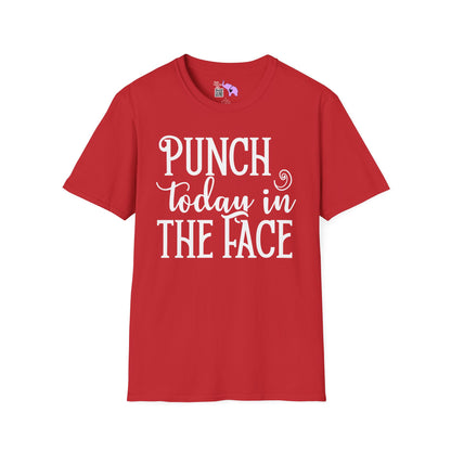 Punch Today In The Face Adult T-shirt