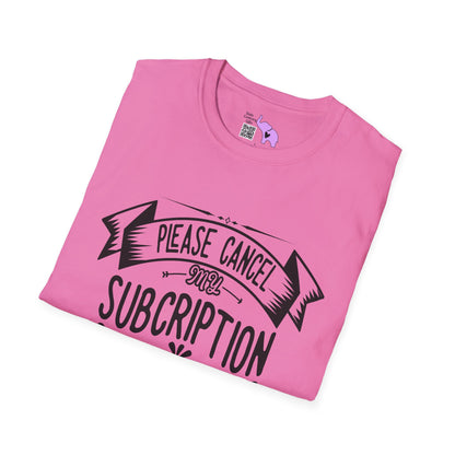 Please Cancel My Subscriptions to Your Issues Adult T-shirt