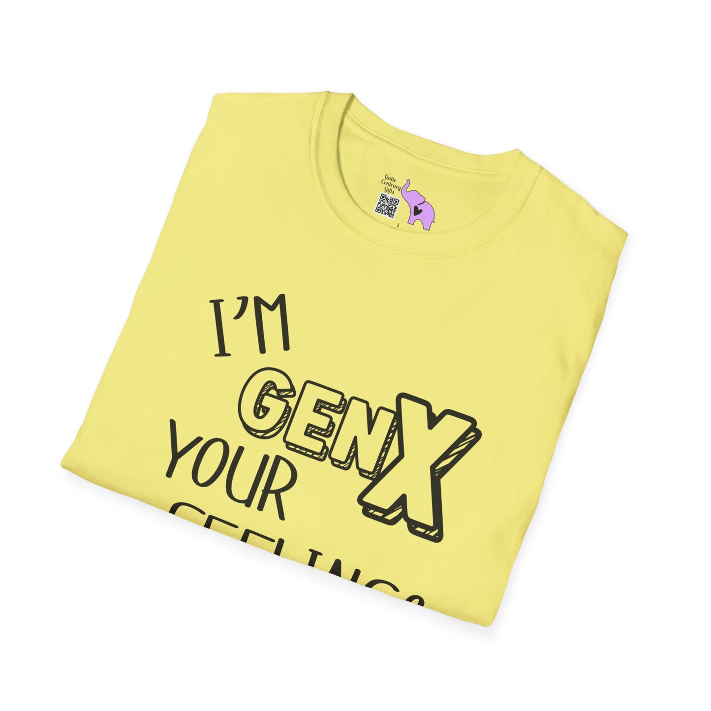 I'm GenX Your Feelings Don't Matter T-shirt