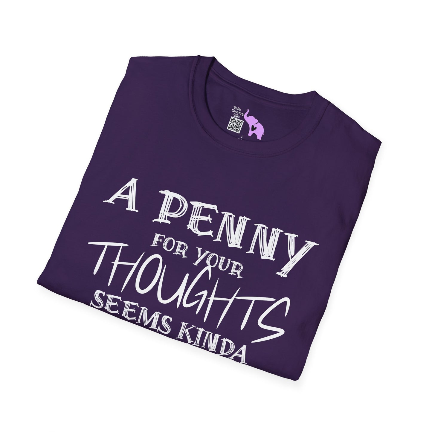 A Penny For Your Thoughts Seems Kinda Pricey Adult T-shirt