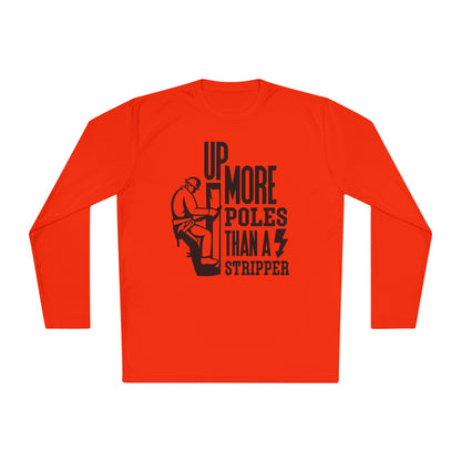 Up More Poles Than A Stripper Adult Long Sleeve Tee