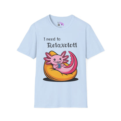 I Need to Relaxolotl Adult T-shirt