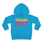 Feeling Cute Might Throw A Tantrum Later Toddler Hoodie