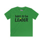 Born To Be Leader Kids Softstyle Tee