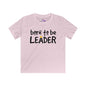 Born To Be Leader Kids Softstyle Tee