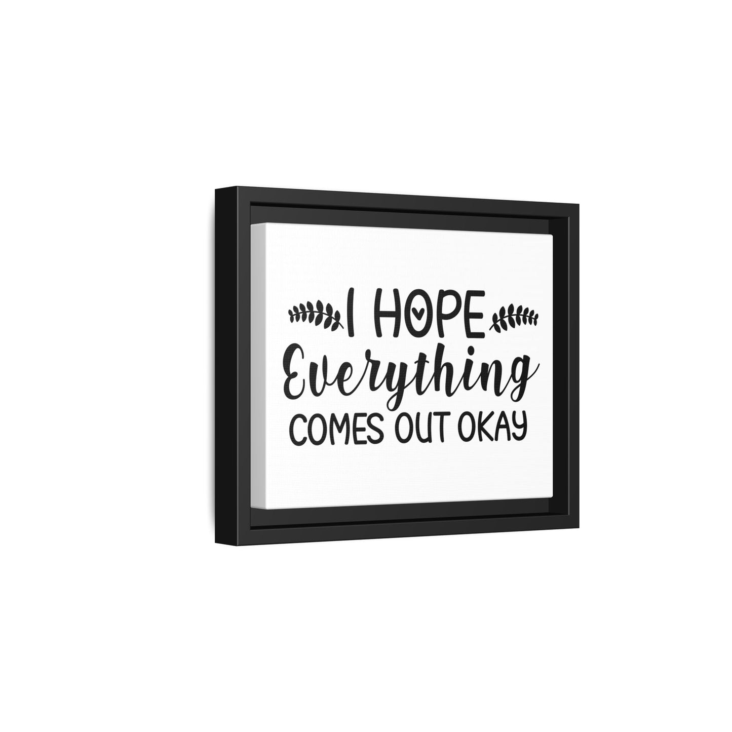 I Hope Everything Comes Out Okay Framed Canvas Bathroom Art
