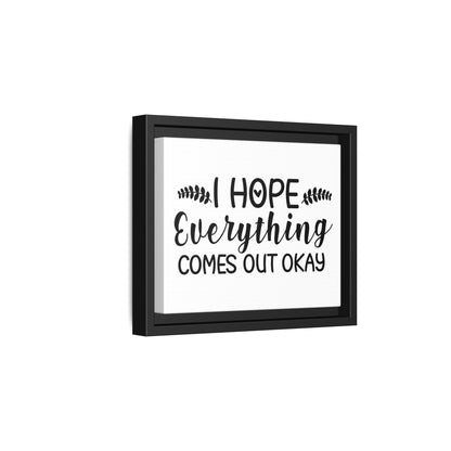 I Hope Everything Comes Out Okay Framed Canvas Bathroom Art