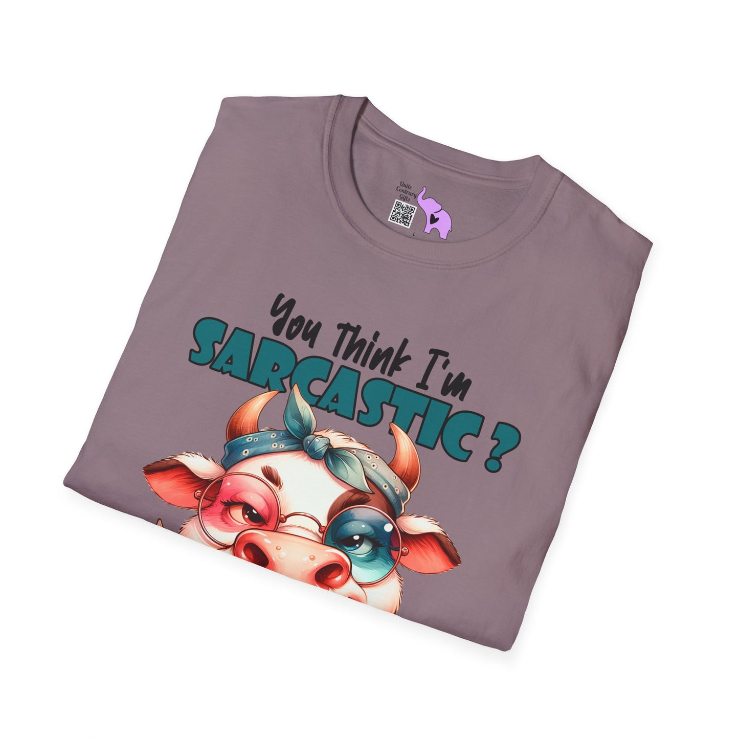 You Think I'm Sarcastic... Cute Cow Adult T-shirt