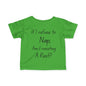 ""If I Refuse To Nap Am I Resisting A Rest? Infant Soft T-Shirt