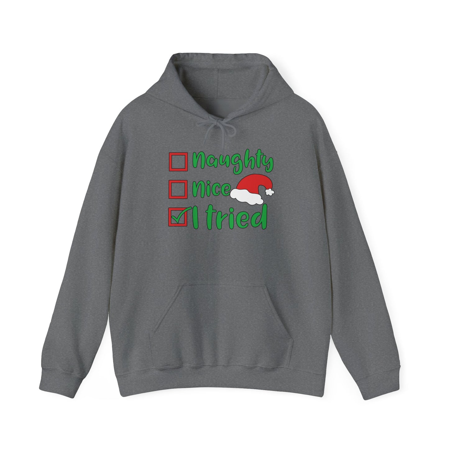 Naughty; Nice; I Tried Adult Heavy Blend™ Hoodie