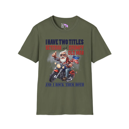 I Have 2 Titles: Veteran & Grumpy Old Man... Adult T-Shirt