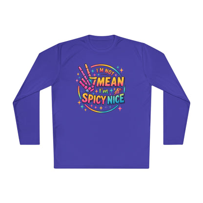I'm Not Mean I'm Spicy Nice Adult Long Sleeve Tee