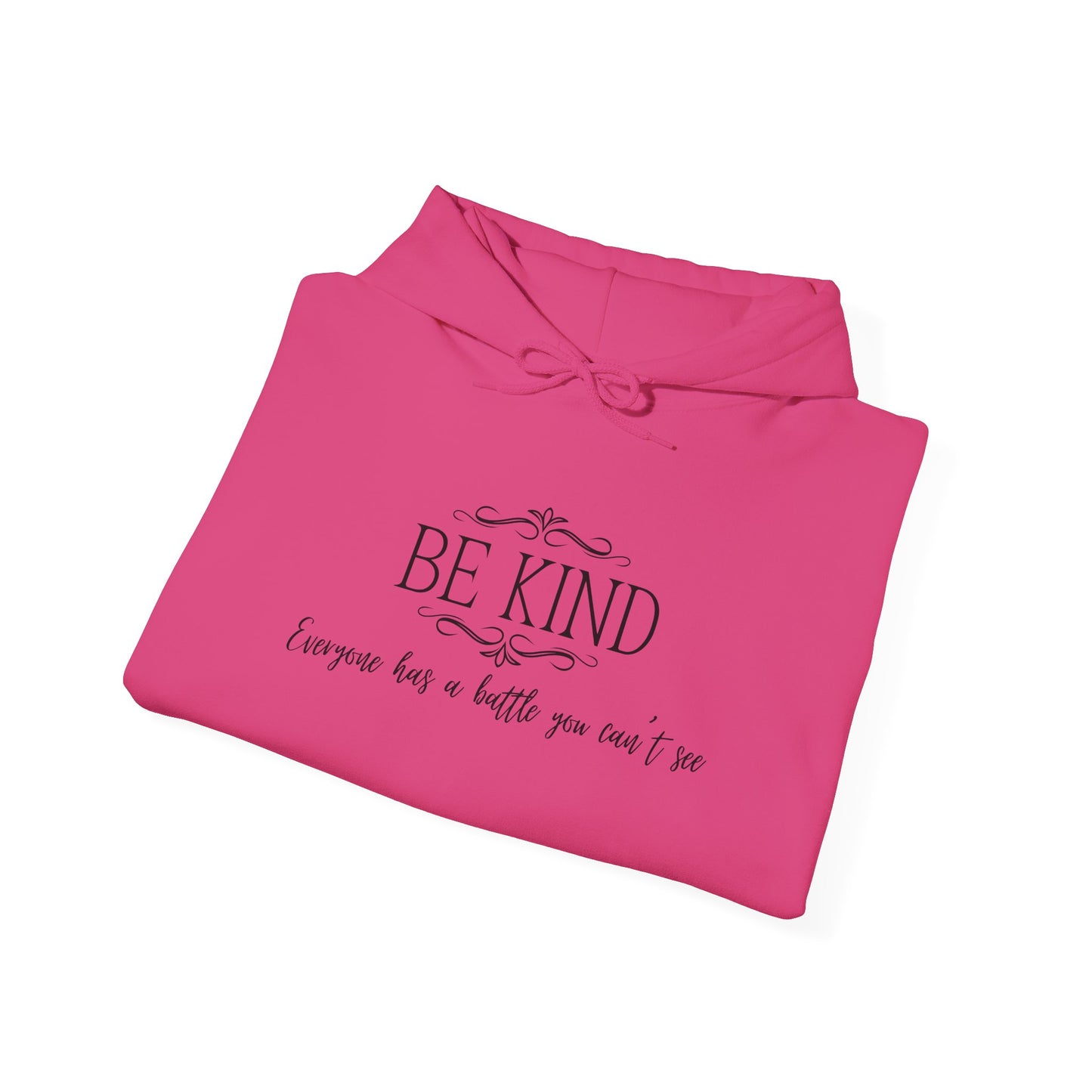 Be Kind Everyone Has A Battle You Can't See Heavy Blend™ Hooded Sweatshirt