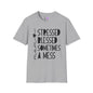 Mama Stressed Blessed Sometimes A Mess Adult T-shirt