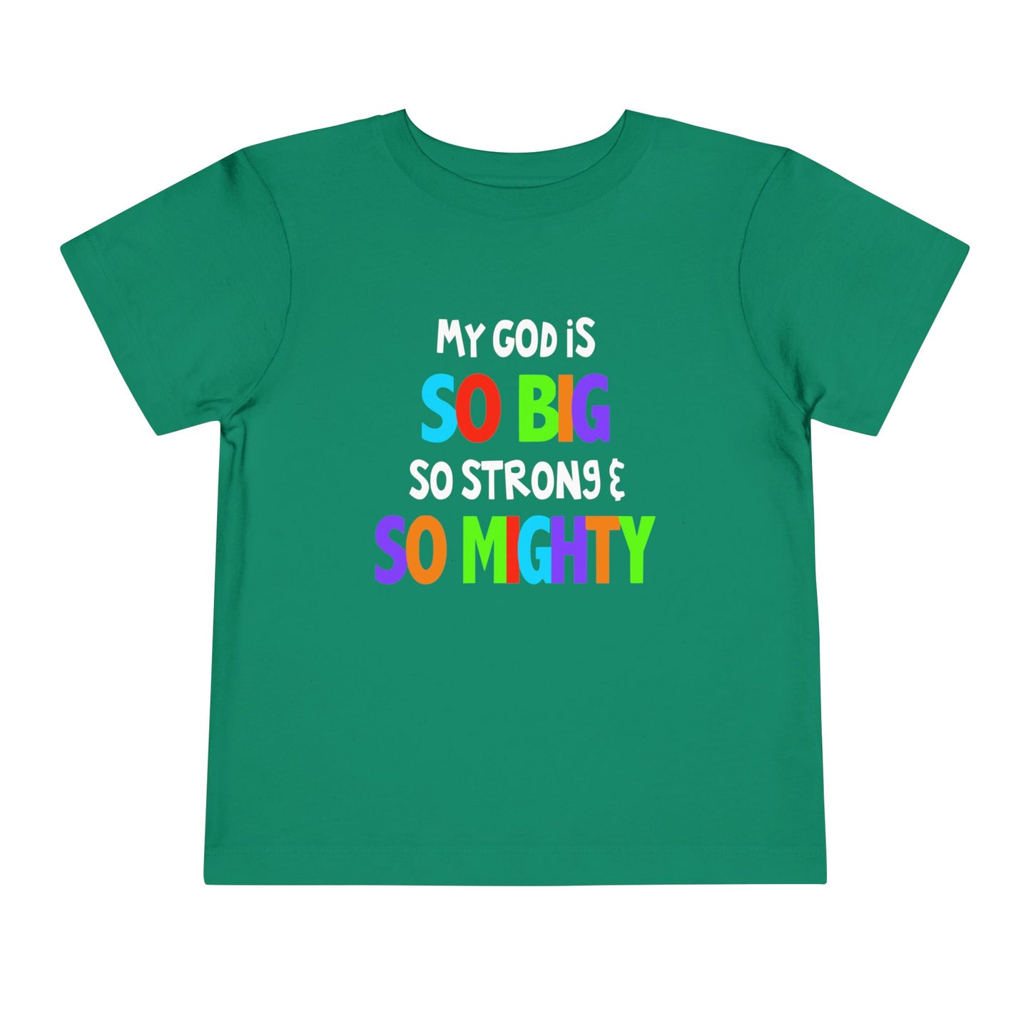 My God is So Big, So Strong, & So Mighty Toddler Tee