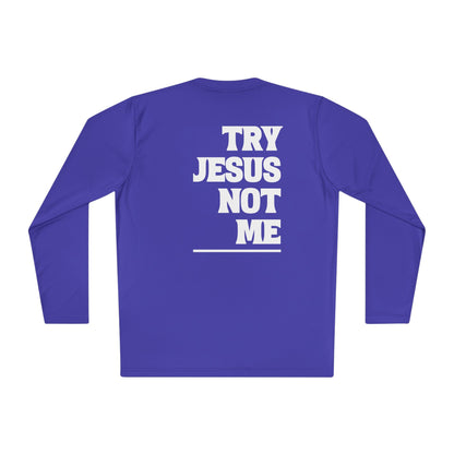 ""Try Jesus Not Me 1 Corinthians 15:10 Adult Long Sleeve Tee