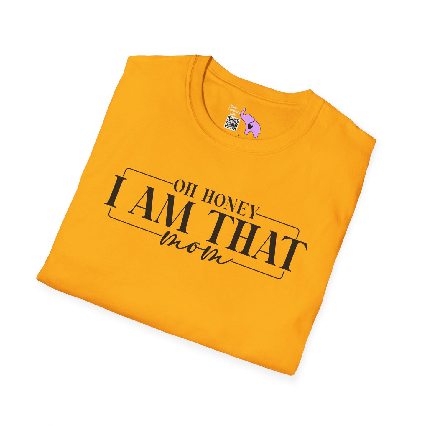 Oh Honey I Am That Mom Adult T-shirt