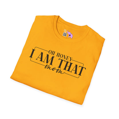 Oh Honey I Am That Mom Adult T-shirt