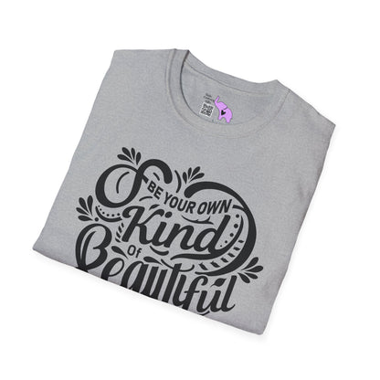 Be Your Own Kind Of Beautiful Adult T-shirt