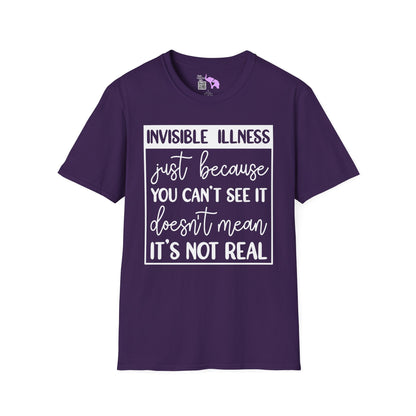 Invisible Illness: Just Because You Can't See It Doesn't Mean It's Not Real Adult T-shirt